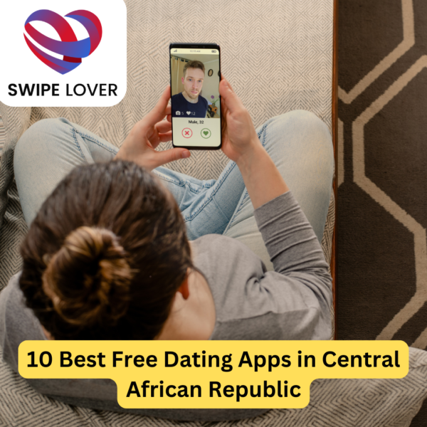 10 Best Free Dating Apps in Central African Republic