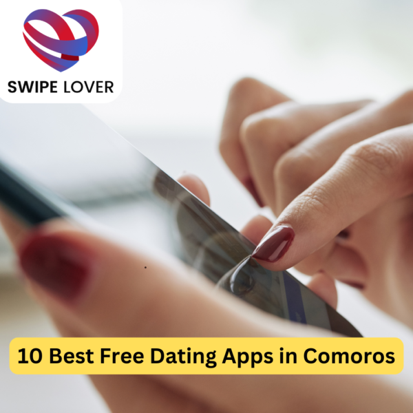 10 Best Free Dating Apps in Comoros