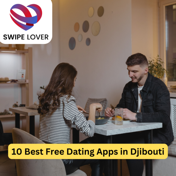 10 Best Free Dating Apps in Djibouti