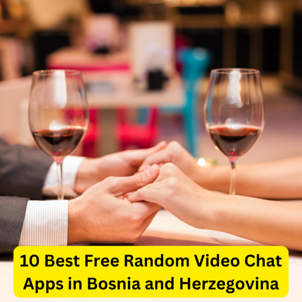 10 Best Free Random Video Chat Apps in Bosnia and Herzegovina