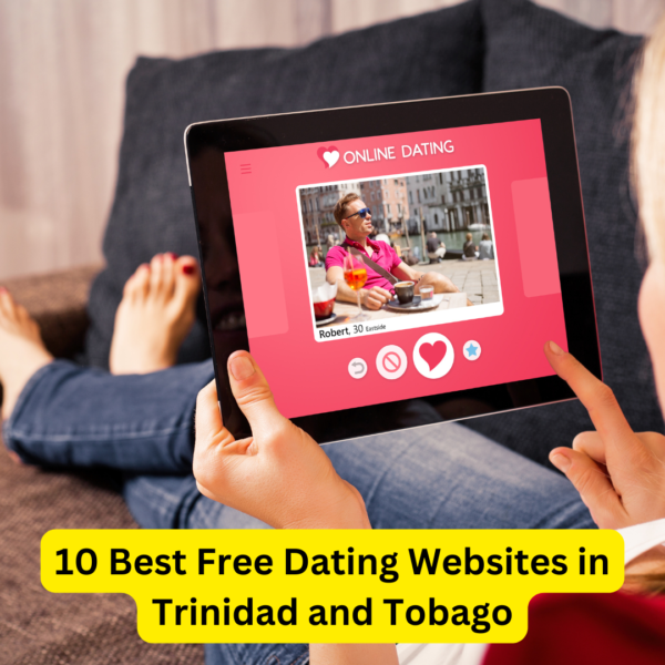 10 Best Free Dating Websites in Trinidad and Tobago