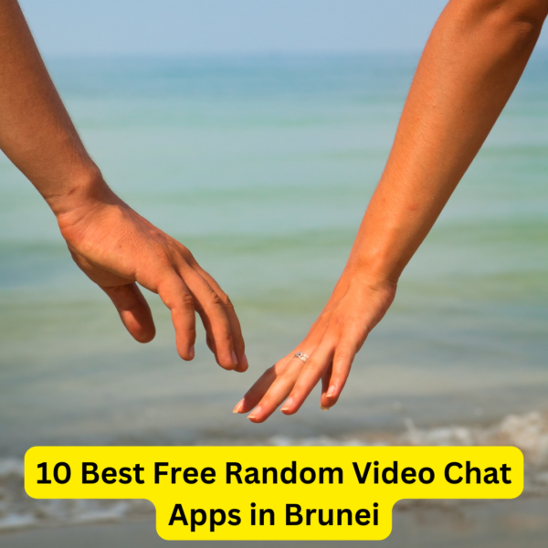 10 Best Free Random Video Chat Apps in Brunei