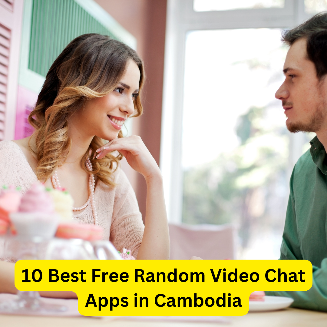 Best Free Random Video Chat Apps in Cambodia