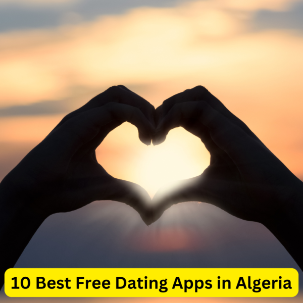 10 Best Free Dating Apps in Algeria