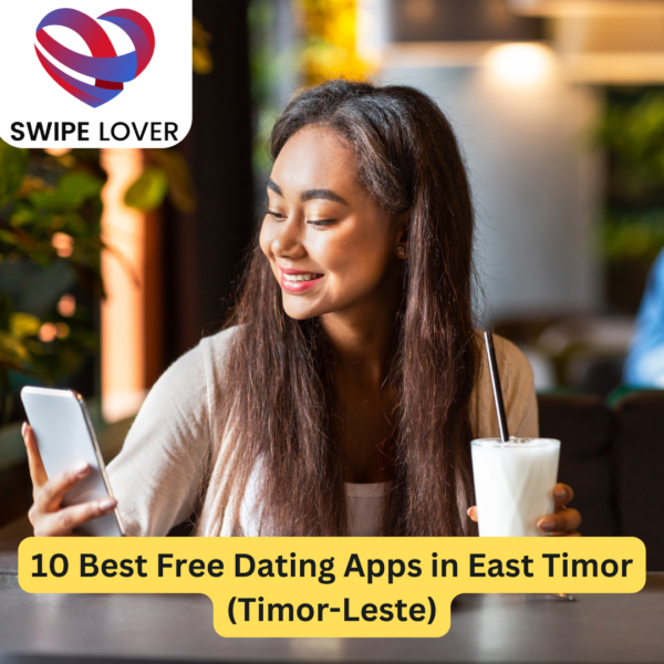 10 Best Free Dating Apps in Timor-Leste