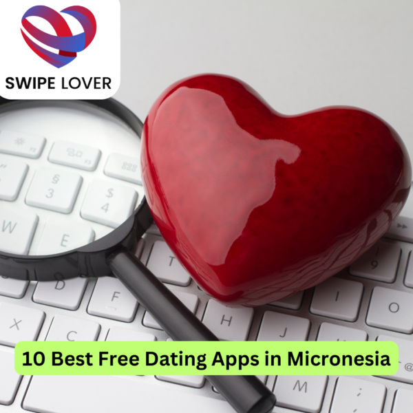 10 Best Free Dating Apps in Micronesia