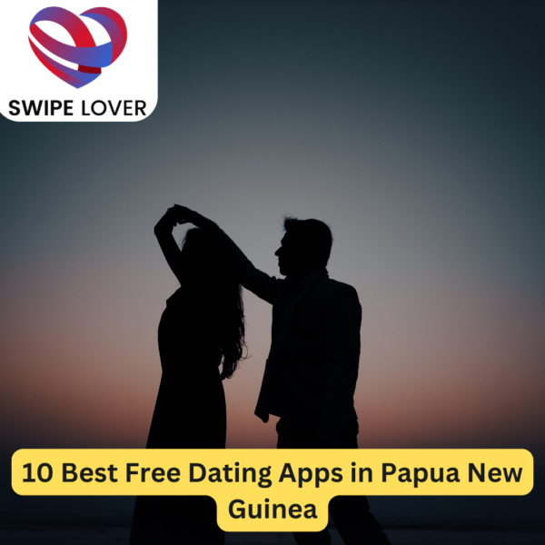10 Best Free Dating Apps in Papua New Guinea