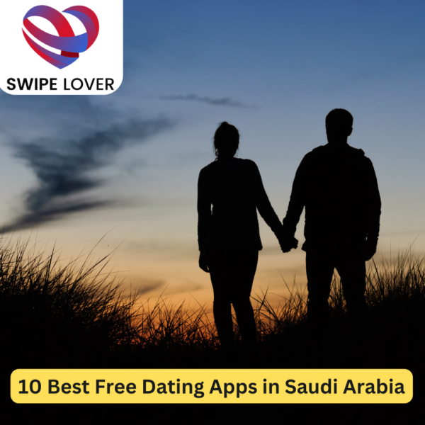 10 Best Free Dating Apps in Saudi Arabia