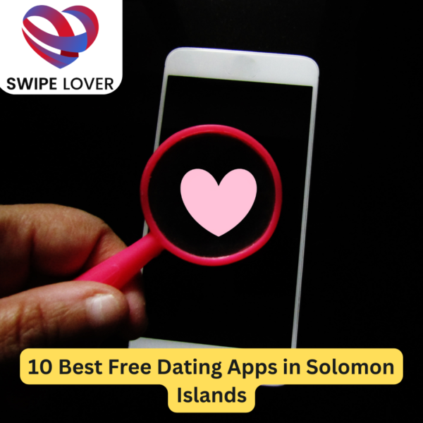 10 Best Free Dating Apps in Solomon Islands