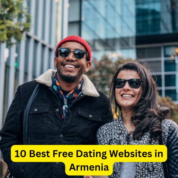 10 Best Free Dating Websites in Armenia