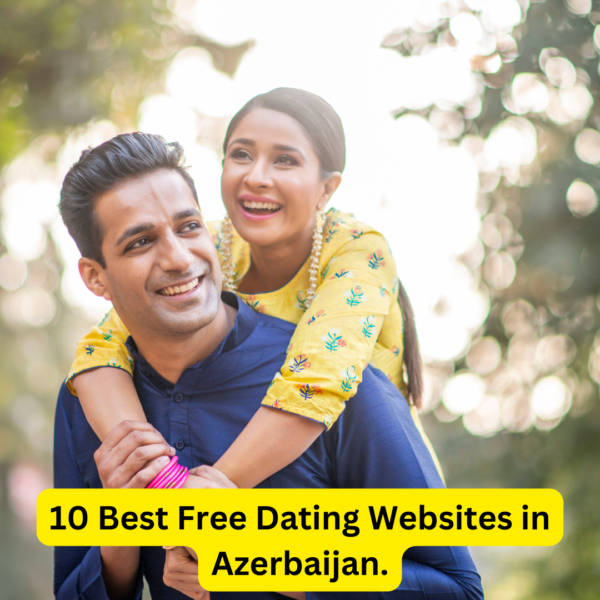 10 Best Free Dating Websites in Azerbaijan