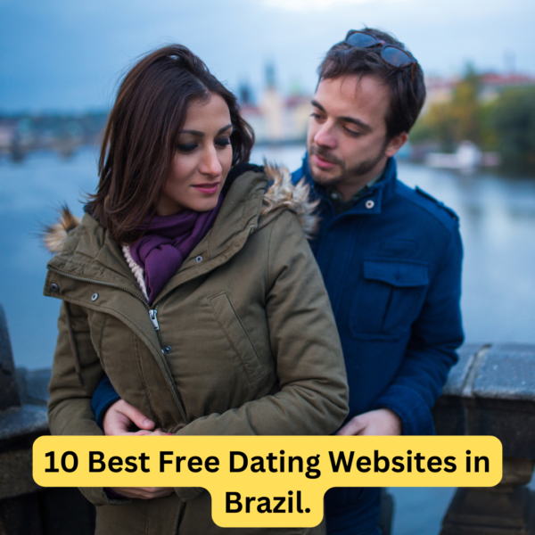 10 Best Free Dating Websites in Brazil
