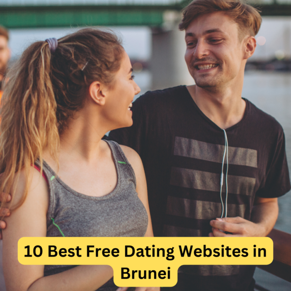 10 Best Free Dating Websites in Brunei