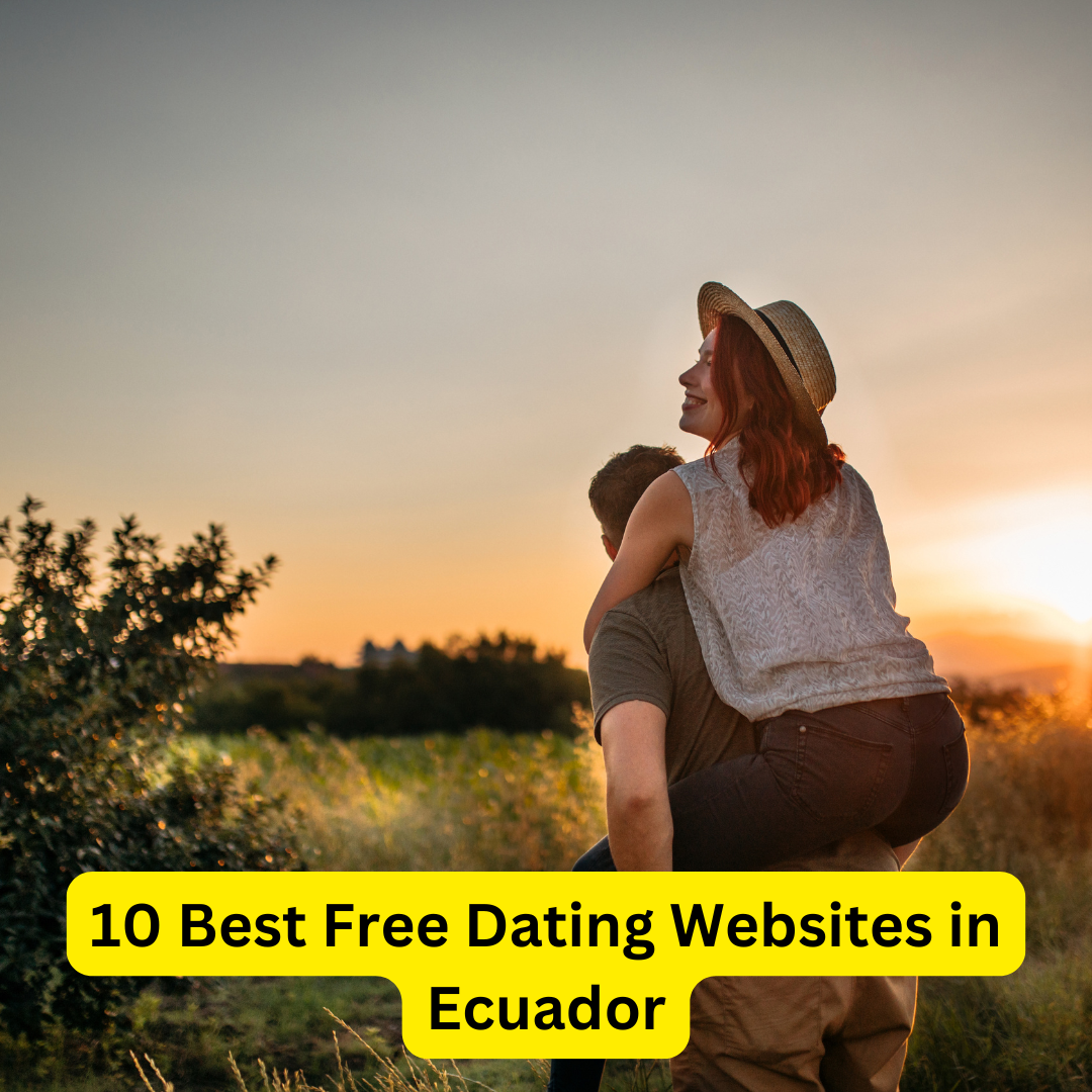 Best Free Dating Websites in Ecuador