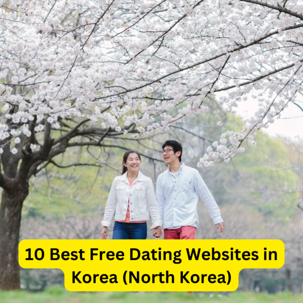 10 Best Free Dating Websites in Korea (North Korea)