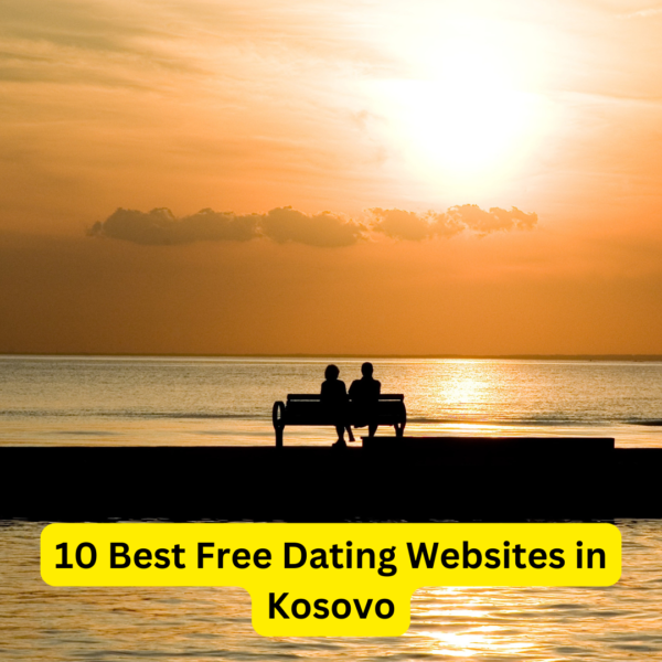 10 Best Free Dating Websites in Kosovo