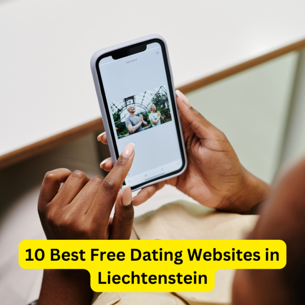 10 Best Free Dating Websites in Liechtenstein