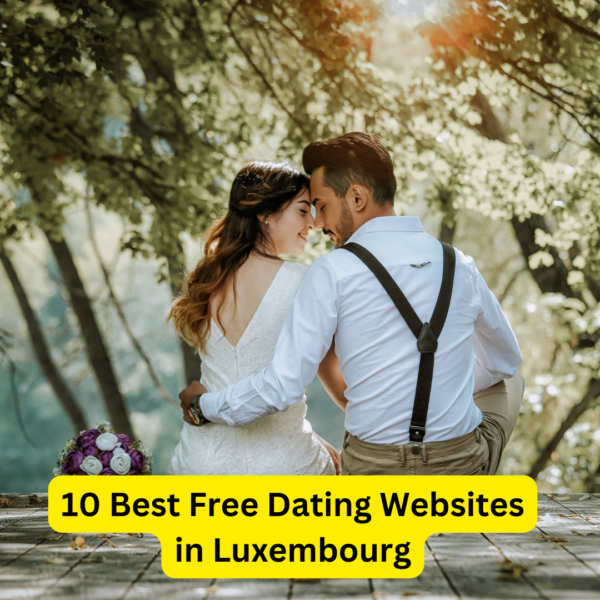 10 Best Free Dating Websites in Luxembourg