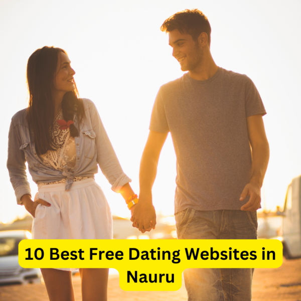 10 Best Free Dating Websites in Nauru