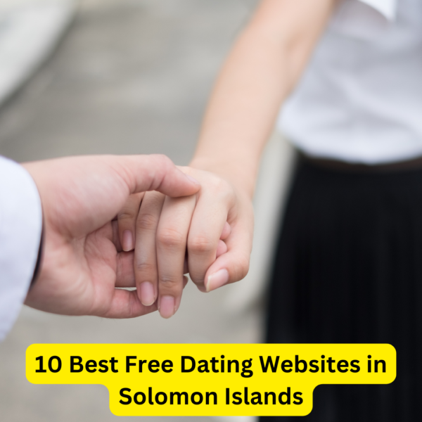 10 Best Free Dating Websites in Solomon Islands