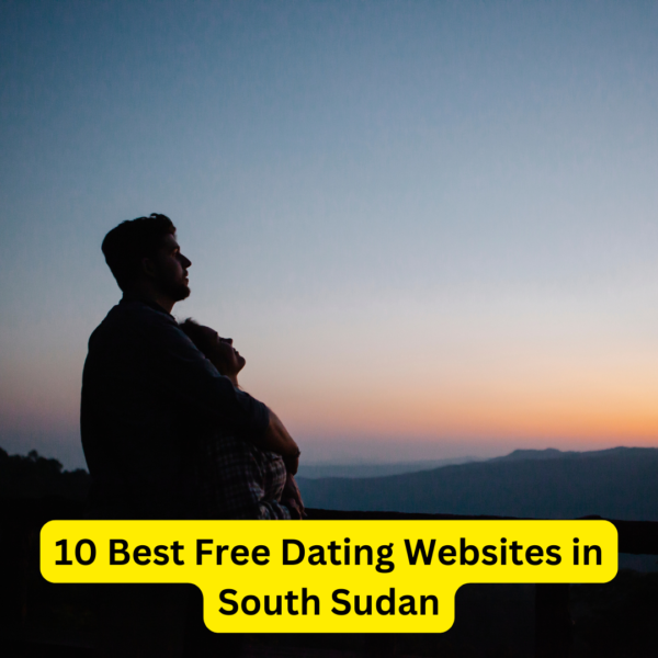 10 Best Free Dating Websites in South Sudan