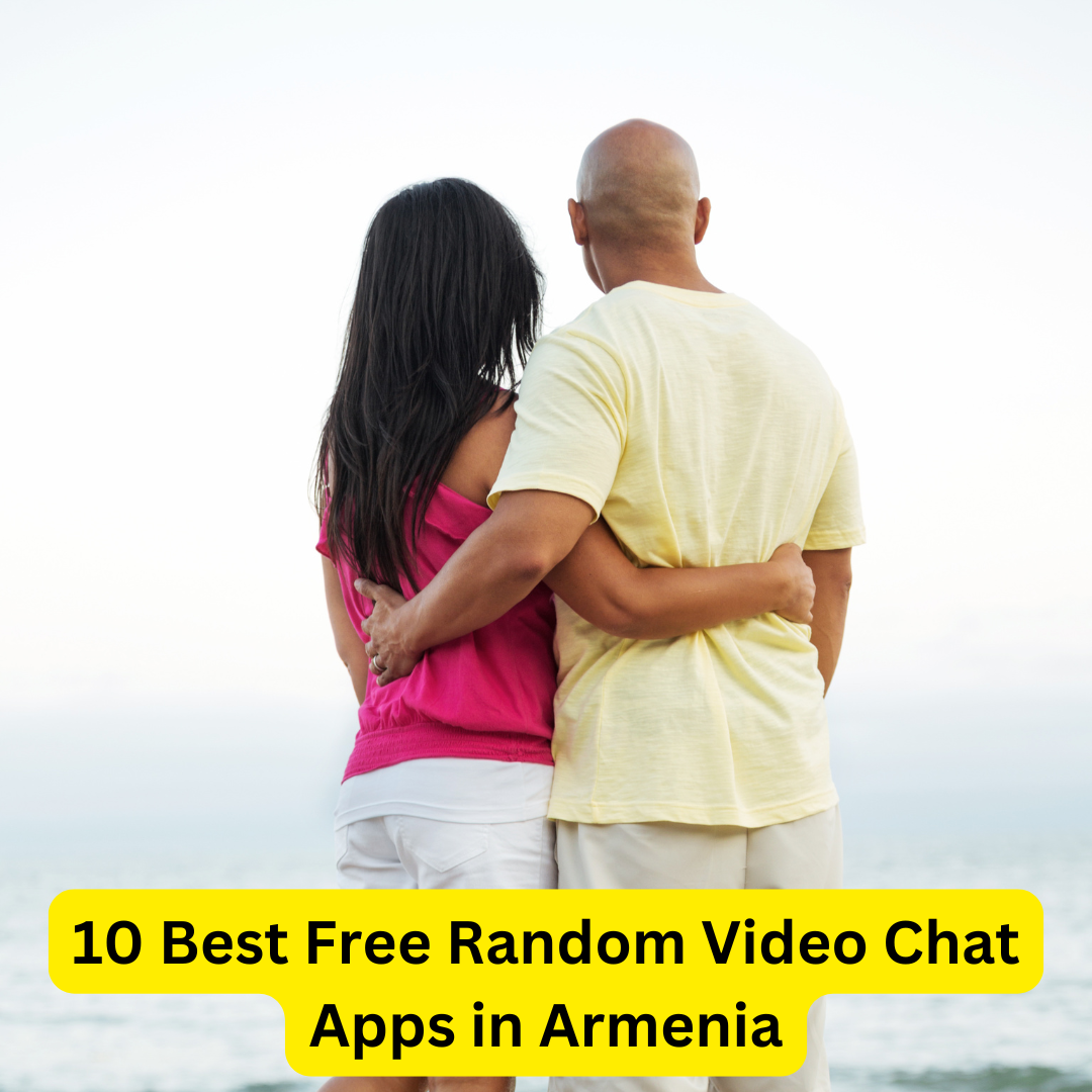 Best Free Random Video Chat Apps in Armenia