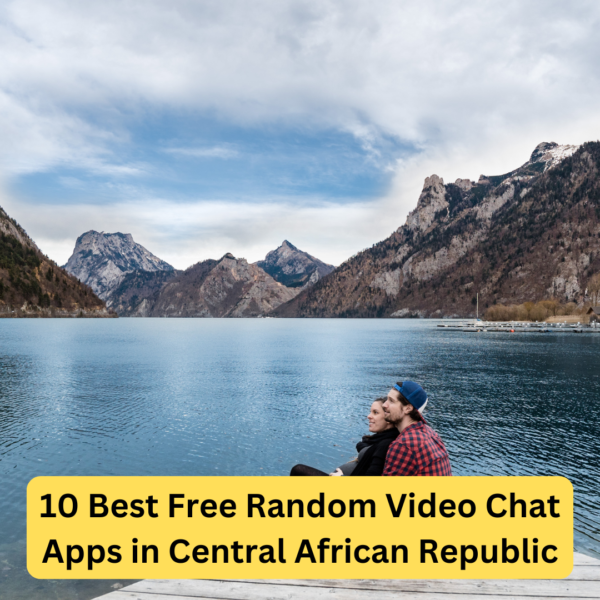 10 Best Free Random Video Chat Apps in Central African Republic
