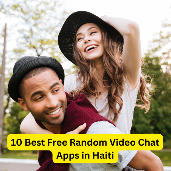 10 Best Free Random Video Chat Apps in Haiti