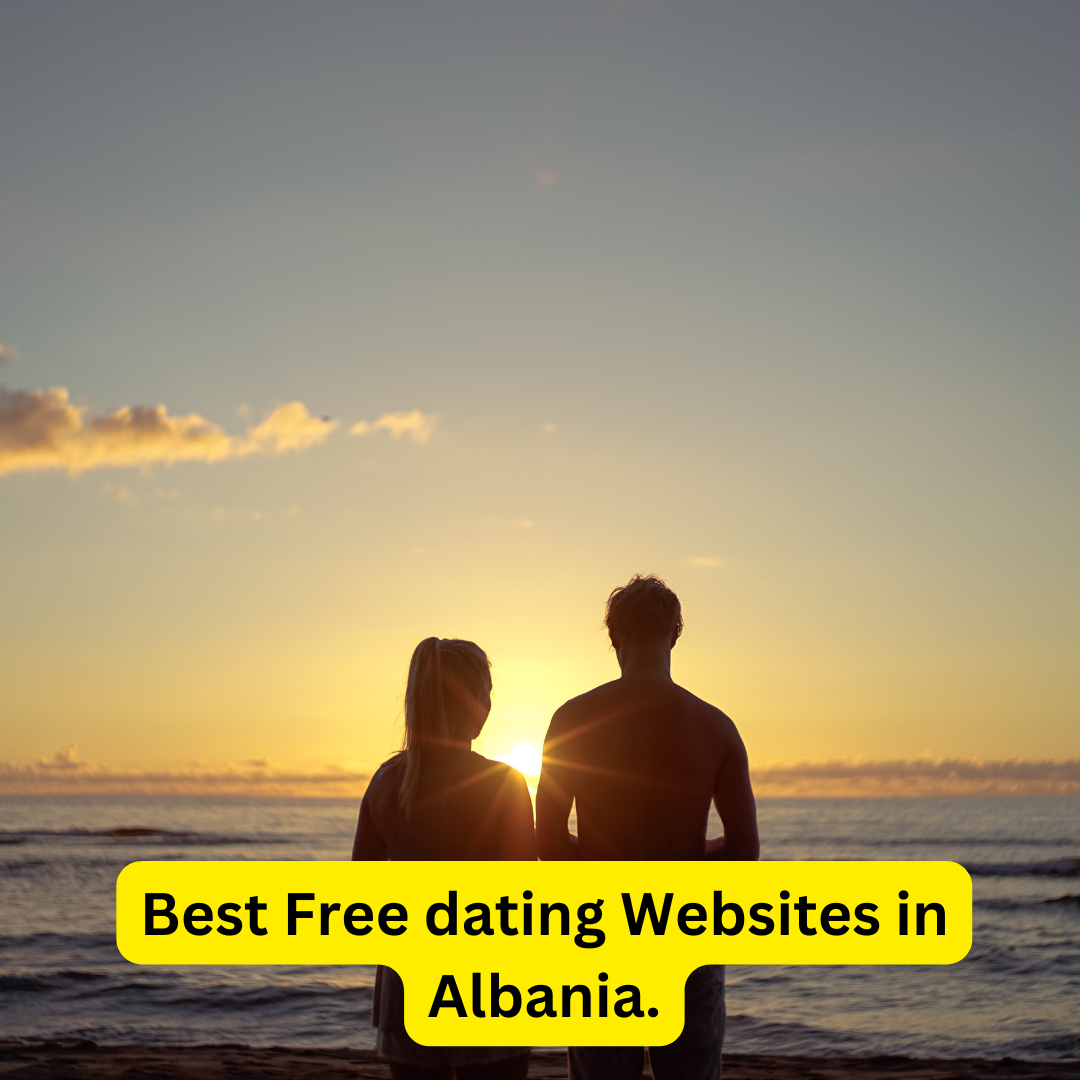 Best Free dating Websites in Albania
