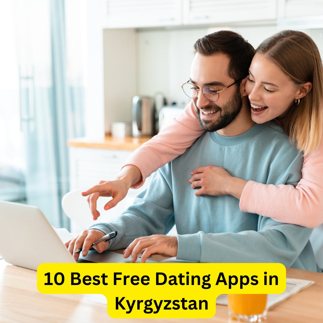 Best Free Dating Apps in Kyrgyzstan