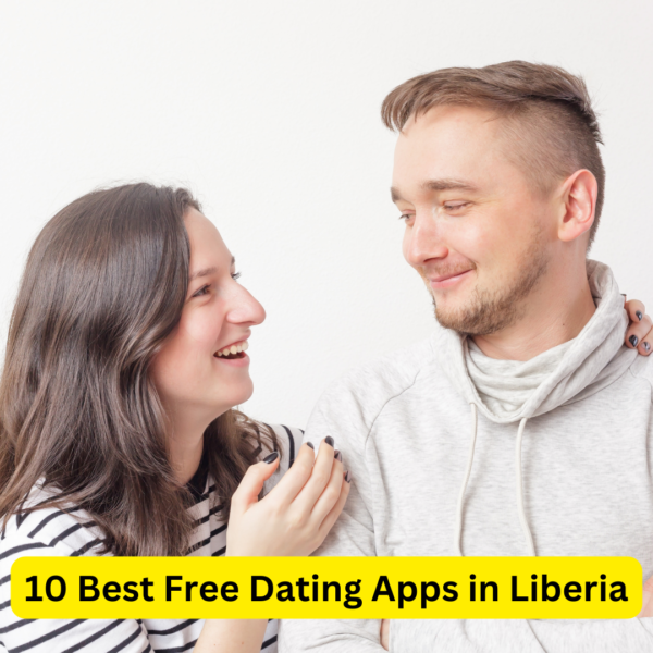 10 Best Free Dating Apps in Liberia