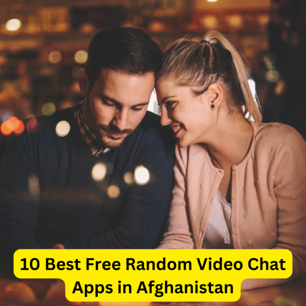 10 Best Free Random Video Chat Apps in Afghanistan