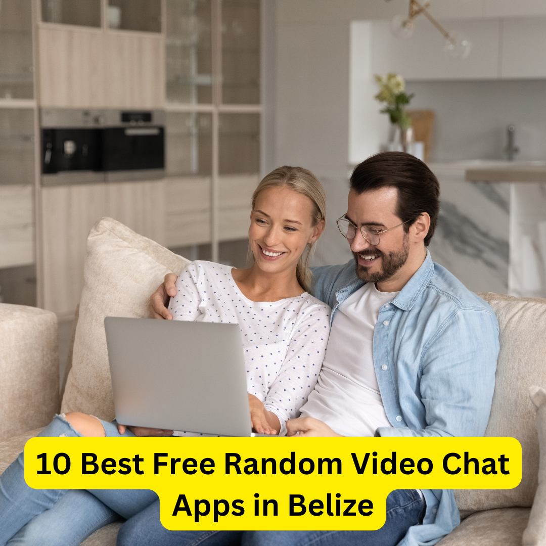 Best Free Random Video Chat Apps in Belize