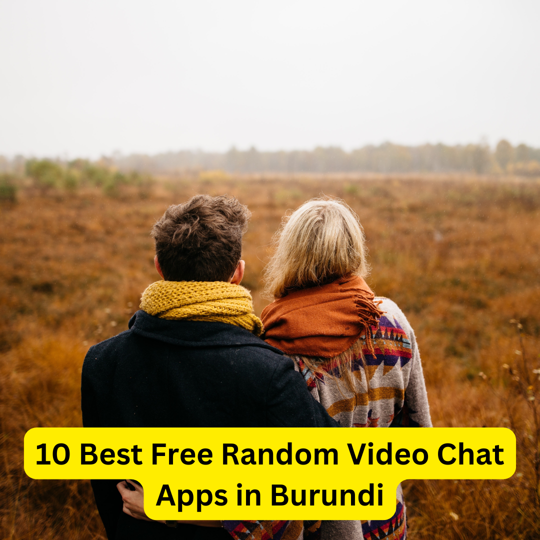 Best Free Random Video Chat Apps in Burundi