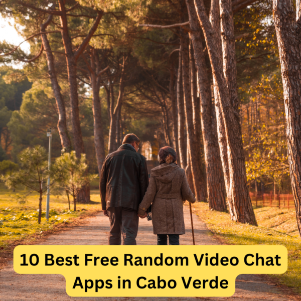 10 Best Free Random Video Chat Apps in Cabo Verde