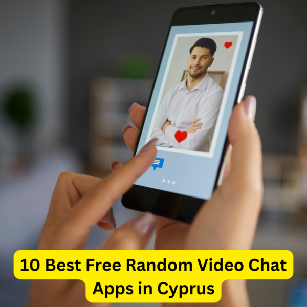 10 Best Free Random Video Chat Apps in Cyprus