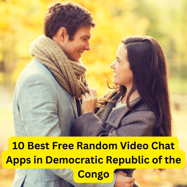 10 Best Free Random Video Chat Apps in Democratic Republic of the Congo