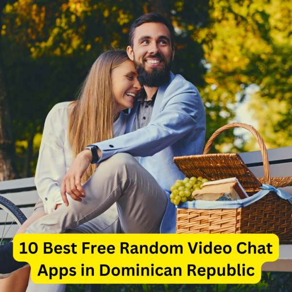 10 Best Free Random Video Chat Apps in Dominican Republic
