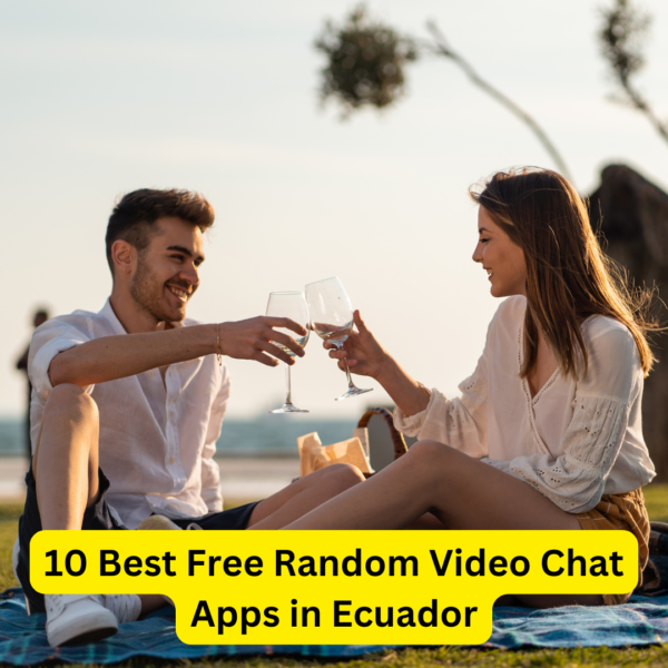 10 Best Free Random Video Chat Apps in Ecuador