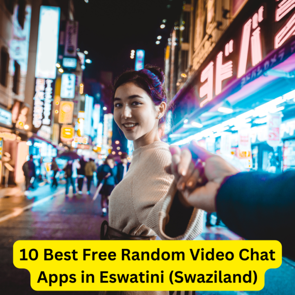 10 Best Free Random Video Chat Apps in Eswatini (Swaziland)