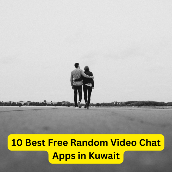 10 Best Free Random Video Chat Apps in Kuwait
