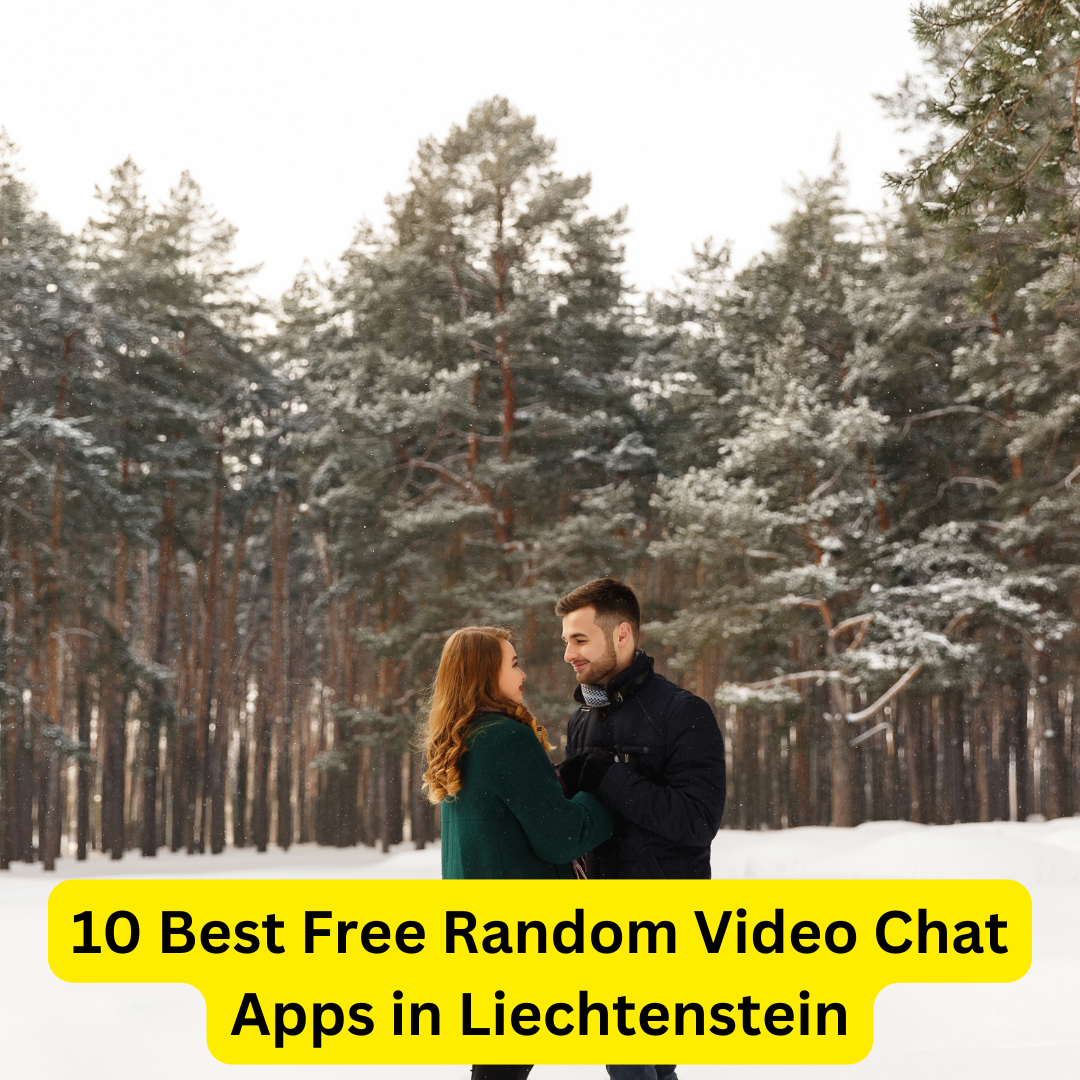 Best Free Random Video Chat Apps in Liechtenstein