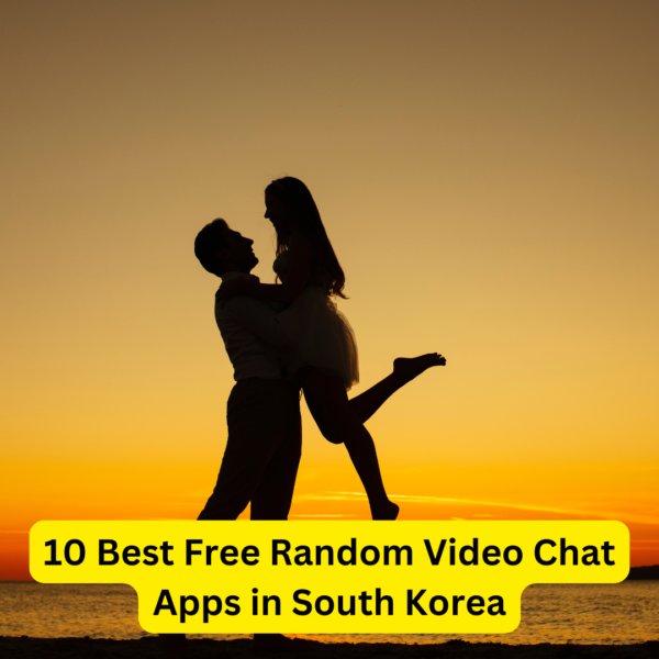 10 Best Free Random Video Chat Apps in South Korea